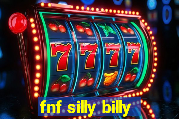 fnf silly billy